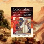 Colonialism and the Emergence of Science Fiction (2008)